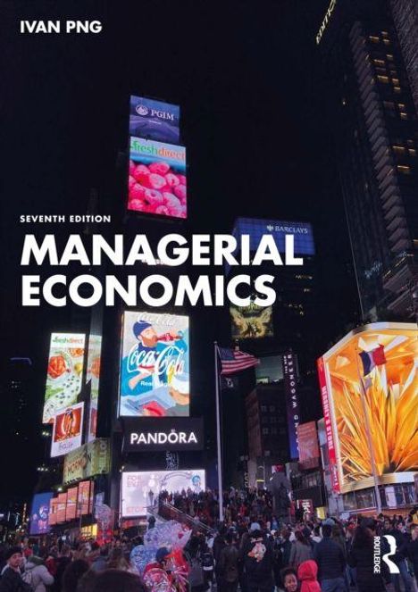 "SEVENTH EDITION MANAGERIAL ECONOMICS. Nachtaufnahme eines belebten Stadtplatzes mit leuchtenden Werbetafeln."