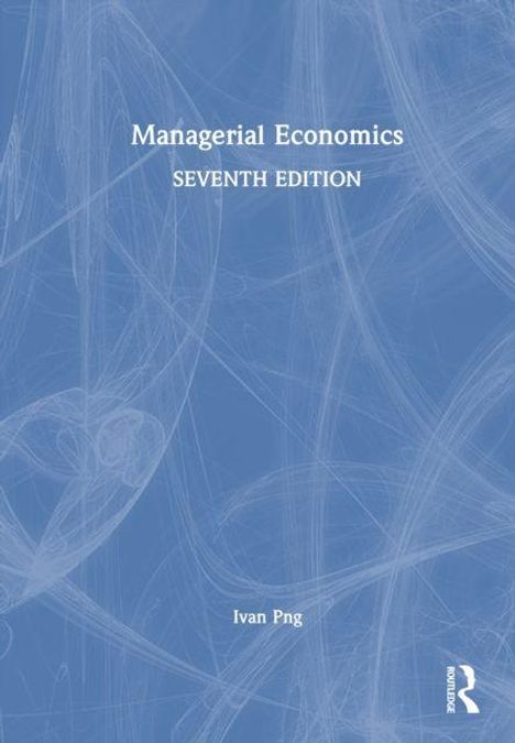 „Managerial Economics“, „Seventh Edition“, „Ivan Png“. Blaues Cover mit abstrakten weißen Linien.