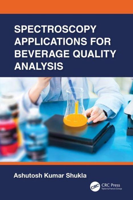 Text: "Spectroscopy Applications for Beverage Quality Analysis", "Ashutosh Kumar Shukla", "CRC Press". Wissenschaftliches Setting.