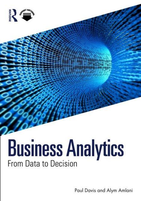Business Analytics: From Data to Decision. Autoren: Paul Davis und Alym Amlani. Illustration zeigt einen Datenstrom.