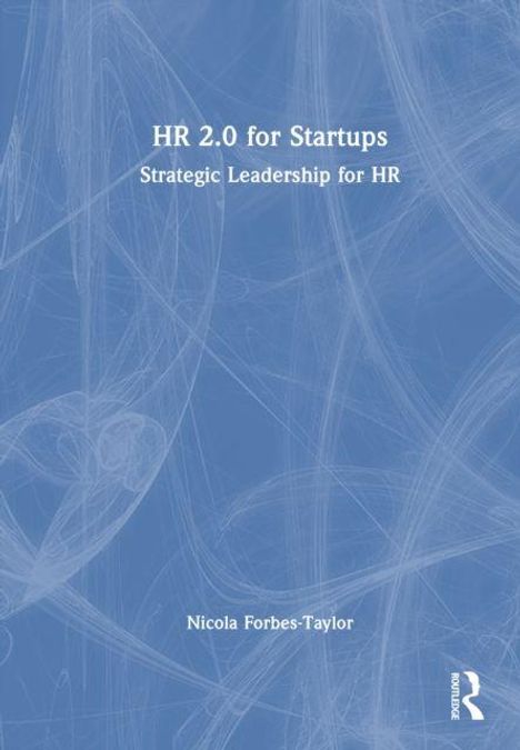 "HR 2.0 for Startups: Strategic Leadership for HR" von Nicola Forbes-Taylor. Blau-weißes abstraktes Muster, Routledge-Logo.