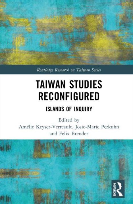 "Taiwan Studies Reconfigured: Islands of Inquiry" steht in schwarzem Text auf weißem Hintergrund, bunte abstrakte Malerei.