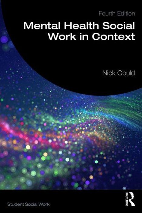 "Fourth Edition: Mental Health Social Work in Context, Nick Gould. Bunte, abstrakte Hintergrundillustration mit Lichtpunkten."