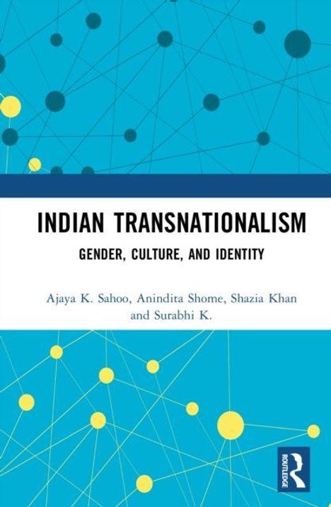 „INDIAN TRANSNATIONALISM: GENDER, CULTURE, AND IDENTITY“ von Ajaya K. Sahoo et al. Blau-gelbes geometrisches Design.