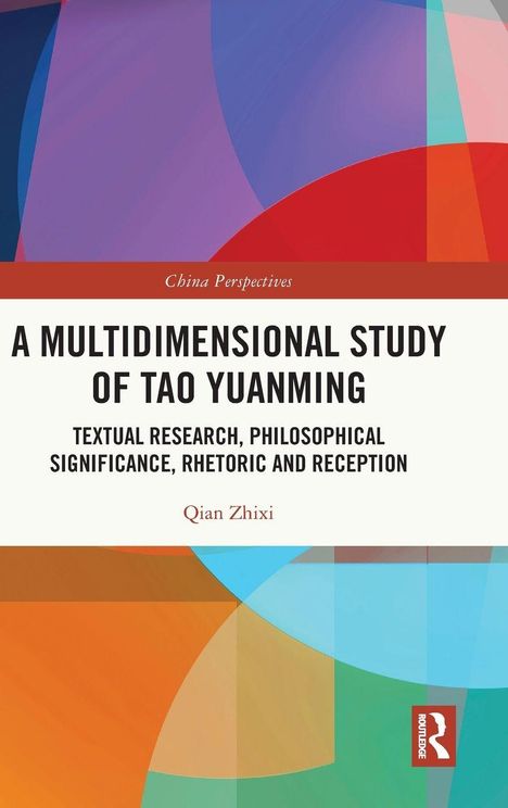 Der Text lautet: "A Multidimensional Study of Tao Yuanming" von Qian Zhixi. Farbige abstrakte Formen im Hintergrund.
