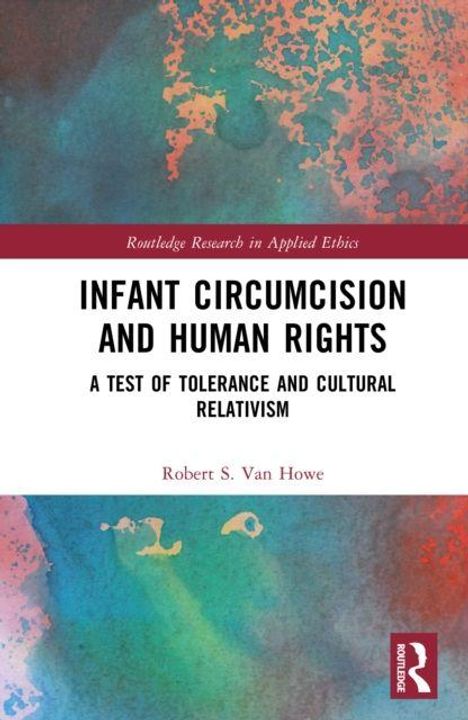 "Infant Circumcision and Human Rights: A Test of Tolerance and Cultural Relativism" von Robert S. Van Howe. Bunte, abstrakte Illustration im Hintergrund.