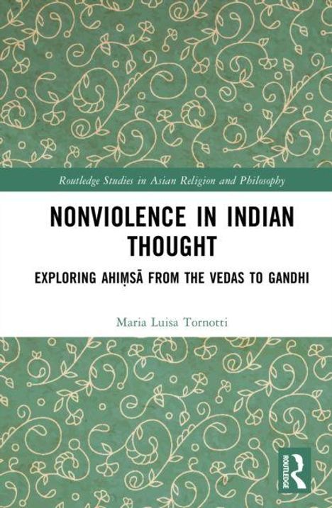 "Nonviolence in Indian Thought: Exploring Ahimsa from the Vedas to Gandhi" von Maria Luisa Tornotti. Grüner Hintergrund mit weißen floralen Mustern.