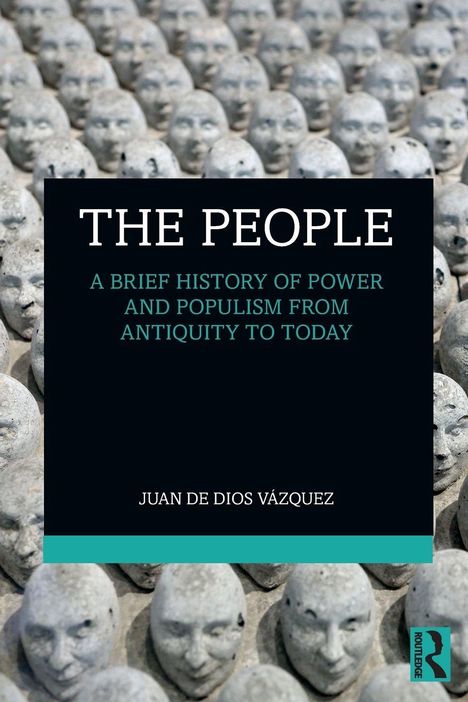“The People: A Brief History of Power and Populism from Antiquity to Today” von Juan de Dios Vazquez. Hintergrund: Gesichter.