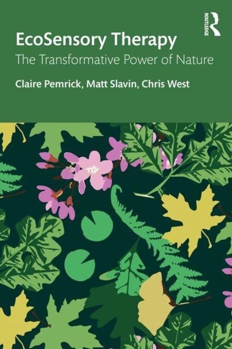 „EcoSensory Therapy: The Transformative Power of Nature“ von Claire Pemrick, Matt Slavin, Chris West. Illustration von buntem Laub.
