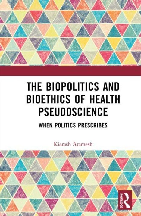 Titel: "The Biopolitics and Bioethics of Health Pseudoscience". Bunte Dreiecke als Muster im Hintergrund.