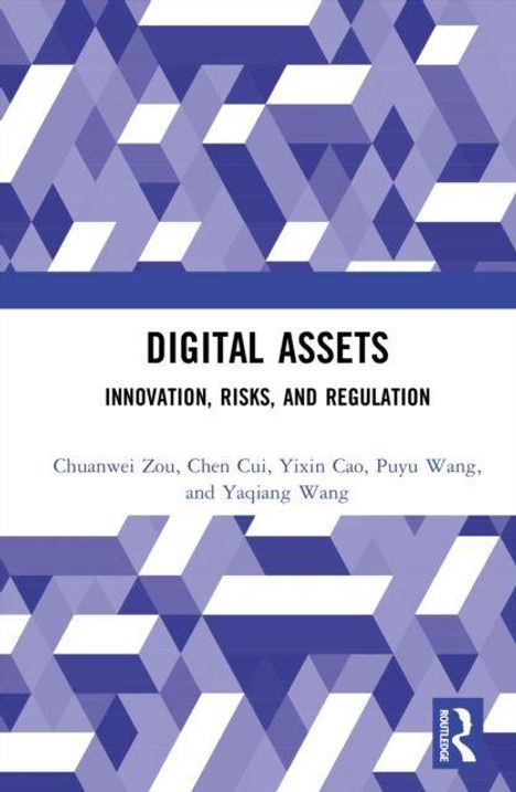 "Digital Assets: Innovation, Risks, and Regulation" von Chuanwei Zou, Chen Cui, Yixin Cao, Puyu Wang und Yaqiang Wang. Geometrisches Muster in Blau.
