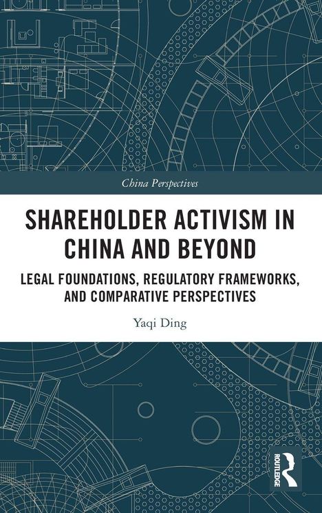 Titel: Shareholder Activism in China and Beyond. Autor: Yaqi Ding. Blaues technisches Zeichnungsmuster im Hintergrund.