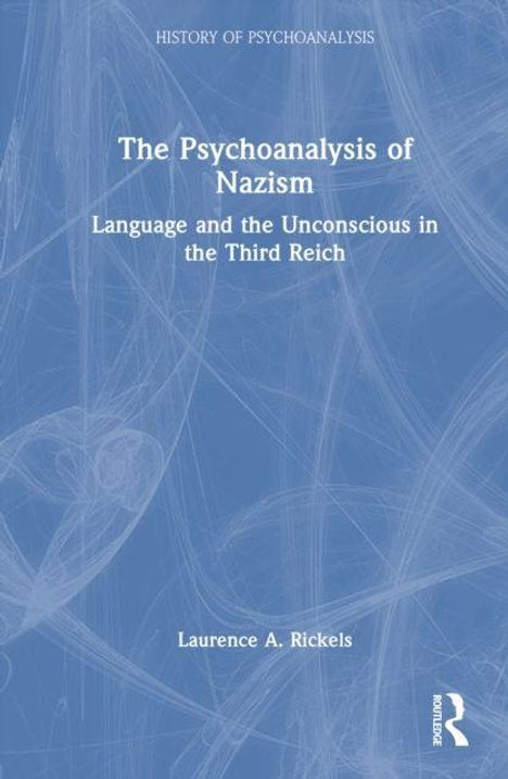 "The Psychoanalysis of Nazism: Language and the Unconscious in the Third Reich" von Laurence A. Rickels, künstlerischer Hintergrund.