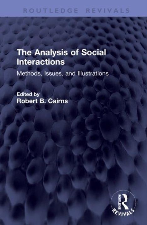 "The Analysis of Social Interactions: Methods, Issues, and Illustrations" von Robert B. Cairns. Dunkler, abstrakter Hintergrund.