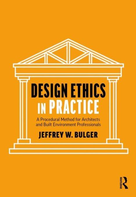 DESIGN ETHICS IN PRACTICE. Procedural Method für Architekten. Jeffrey W. Bulger. Illustration eines stilisierten Tempels.