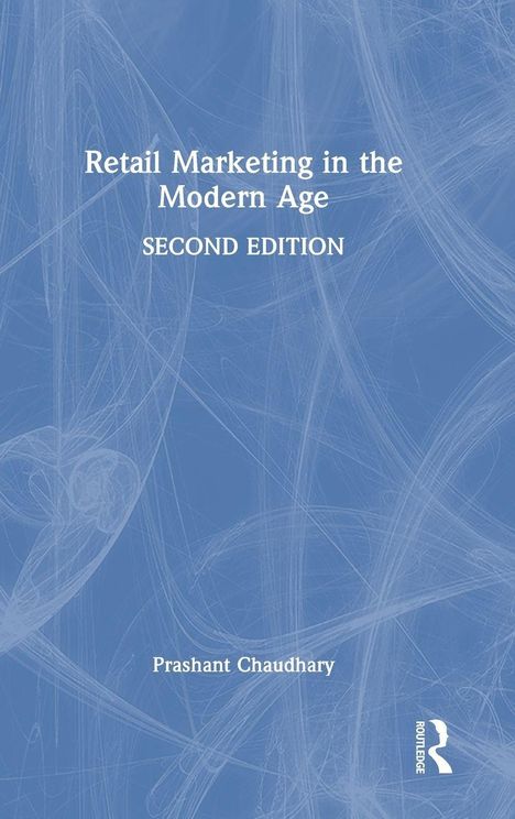 Titel: "Retail Marketing in the Modern Age", "SECOND EDITION". Autor: Prashant Chaudhary. Blauer Hintergrund mit weißen Linien.