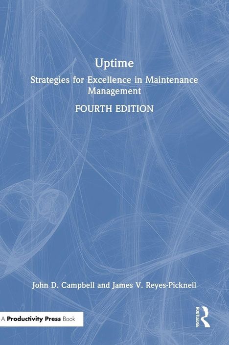 "Uptime: Strategies for Excellence in Maintenance Management, FOURTH EDITION" von John D. Campbell und James V. Reyes-Picknell. Blauer Hintergrund mit weißen Linien.
