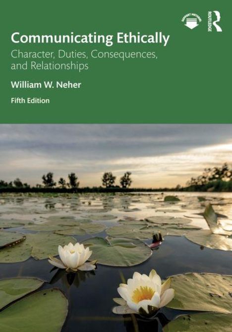 "Communicating Ethically: Character, Duties, Consequences, and Relationships" von William W. Neher, Fifth Edition. Seerosen auf einem Teich im Vordergrund, Baumlinie am Horizont bei Sonnenuntergang.