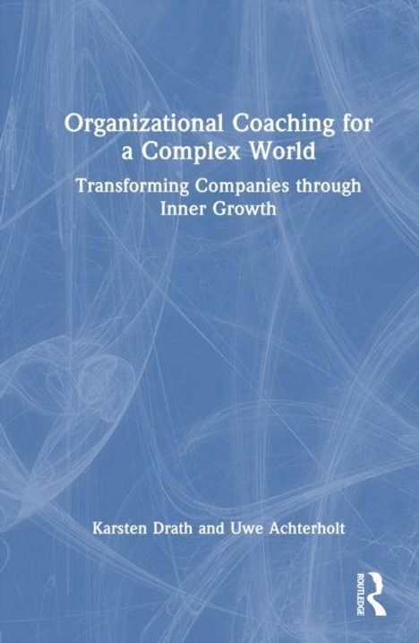 Buchtitel: "Organizational Coaching for a Complex World". Blaues Cover mit feinen weißen Strichen und Routledge-Logo.