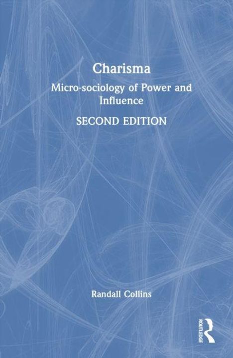 Text: "Charisma: Micro-sociology of Power and Influence, SECOND EDITION, Randall Collins." Blaues Cover mit feinen Linien.