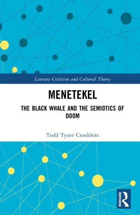 "Literary Criticism and Cultural Theory. MENETEKEL: THE BLACK WHALE AND THE SEMIOTICS OF DOOM. Todd Tyner Cronkhite." Abstrakte geometrische Illustration.