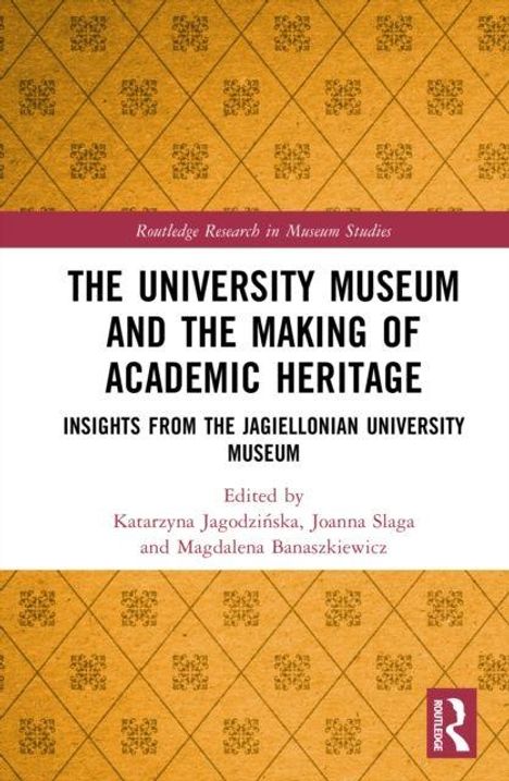 Titel: "The University Museum and the Making of Academic Heritage". Gelber Hintergrund mit kleinem Muster.