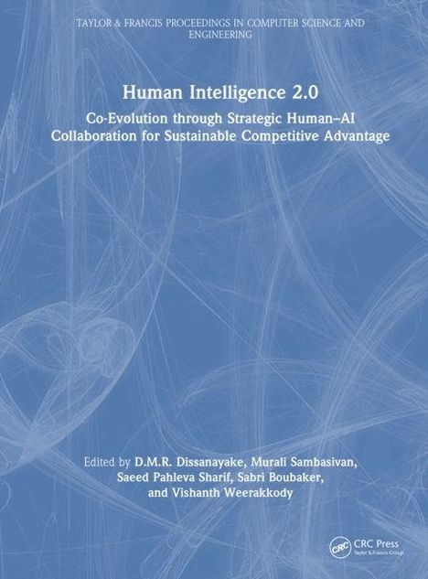 "Human Intelligence 2.0", Co-Evolution durch strategische Mensch-KI-Kollaboration. Herausgeber: Dissanayake, Sambasivan, Sharif.