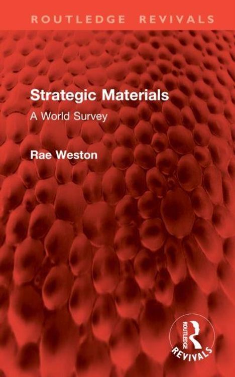 "Strategic Materials: A World Survey, Rae Weston" in weißer Schrift auf rotem, strukturiertem Hintergrund. Routledge Revivals Logo unten.