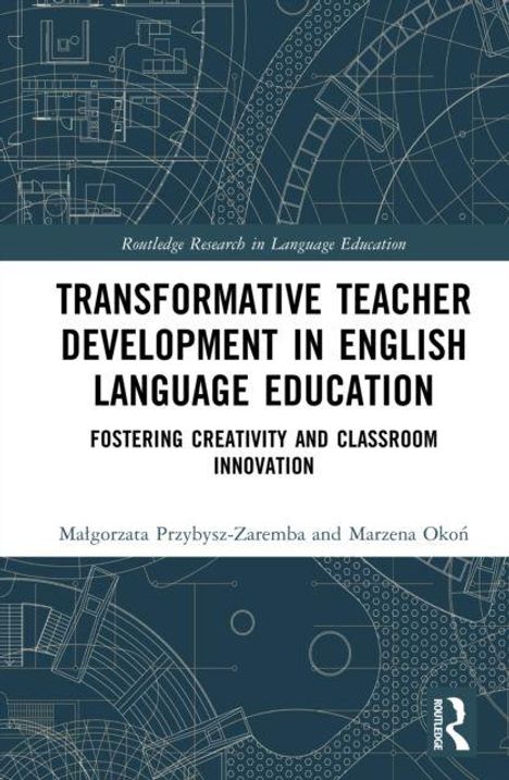 Text: "Transformative Teacher Development in English Language Education: Fostering Creativity and Classroom Innovation." Blaues, technisches Design im Hintergrund.