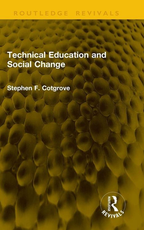 Text: "Technical Education and Social Change" von Stephen F. Cotgrove. Hintergrund in gelb-brauner Wabenstruktur.