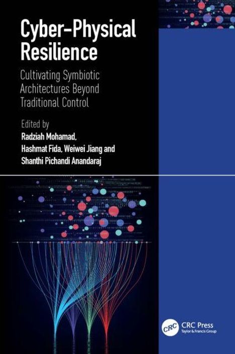 "Cyber-Physical Resilience: Cultivating Symbiotic Architectures Beyond Traditional Control" von Radziah Mohamad et al. Bunter Grafik-Hintergrund.