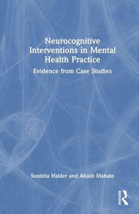 "Neurocognitive Interventions in Mental Health Practice: Evidence from Case Studies" steht in Weiß auf einem blauen Hintergrund.