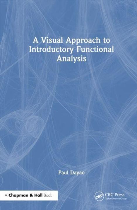 Titel: A Visual Approach to Introductory Functional Analysis. Autor: Paul Dayao. Blauer Hintergrund mit hellen Linien.