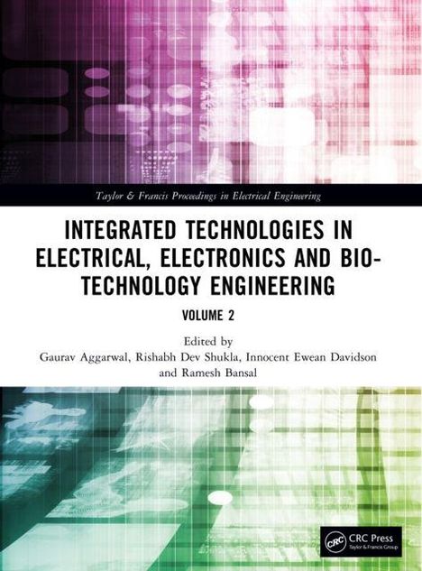 Titel: "Integrated Technologies in Electrical, Electronics and Biotechnology Engineering, Volume 2." Herausgeber: Gaurav Aggarwal, Rishabh Dev Shukla, Innocent Ewean Davidson, Ramesh Bansal. Geometrische Muster in Blau und Rosa. CRC Press Logo vorhanden.