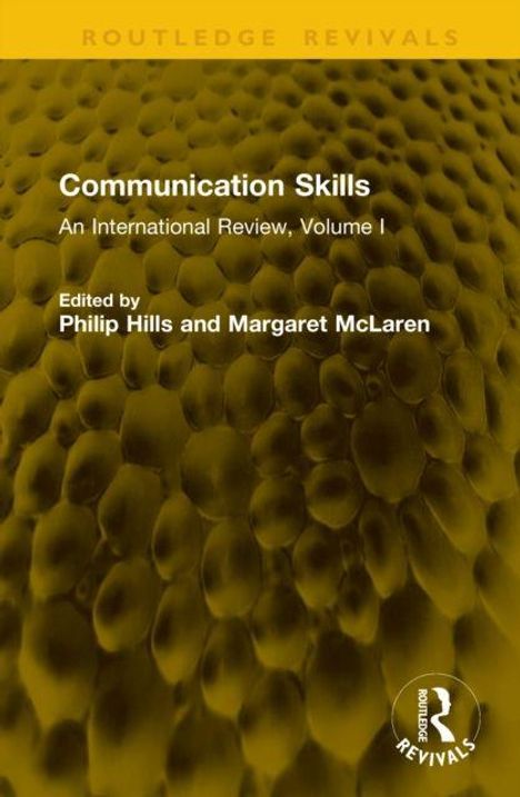 "Communication Skills: An International Review, Volume I, herausgegeben von Philip Hills und Margaret McLaren. Hintergrund: gelb-braune Struktur."