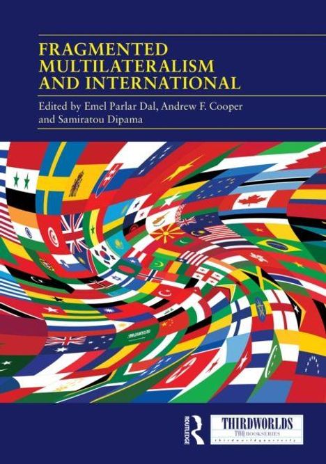 FRAGMENTED MULTILATERALISM AND INTERNATIONAL. Bunte, verwirbelte Flaggen. Routledge-Logo unten rechts.