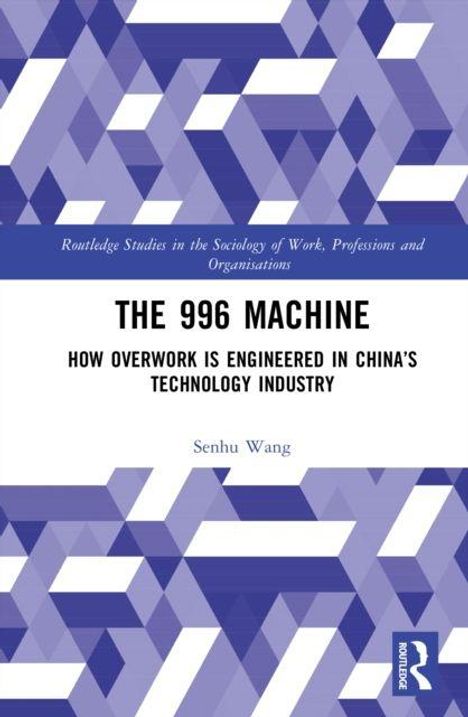 Text: "THE 996 MACHINE: HOW OVERWORK IS ENGINEERED IN CHINA’S TECHNOLOGY INDUSTRY. Senhu Wang." Grafik aus lilafarbenen Rauten.