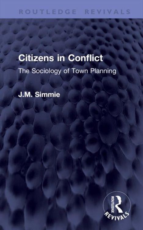 "Citizens in Conflict: The Sociology of Town Planning. J.M. Simmie." Dunkelblaues Cover mit abstraktem Muster; Logo unten rechts.