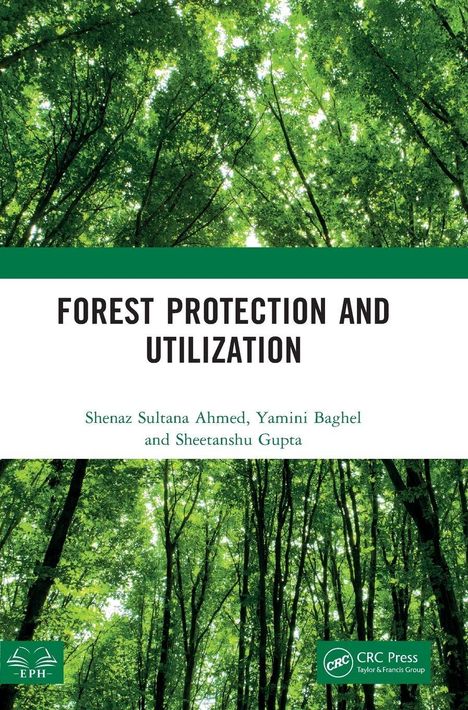 "Forest Protection and Utilization" von Shenaz Sultana Ahmed, Yamini Baghel und Sheetanshu Gupta. Unter grünen Baumkronen.