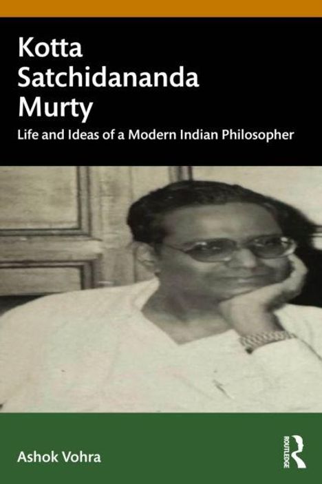 "Kotta Satchidananda Murty. Life and Ideas of a Modern Indian Philosopher. Ashok Vohra." Schwarz-weiß Porträt eines Mannes.