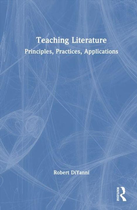 "Teaching Literature: Principles, Practices, Applications" von Robert DiYanni. Abstrakt geschwungener Hintergrund in Blau.