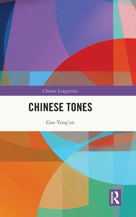 Text: "Chinese Linguistics", "CHINESE TONES", "Gao Yong’an". Bunte geometrische Formen im Hintergrund.