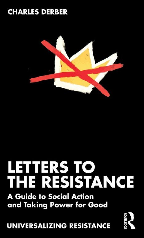 "LETTERS TO THE RESISTANCE. A Guide to Social Action and Taking Power for Good. UNIVERSALIZING RESISTANCE." Ein rotes Kreuz.