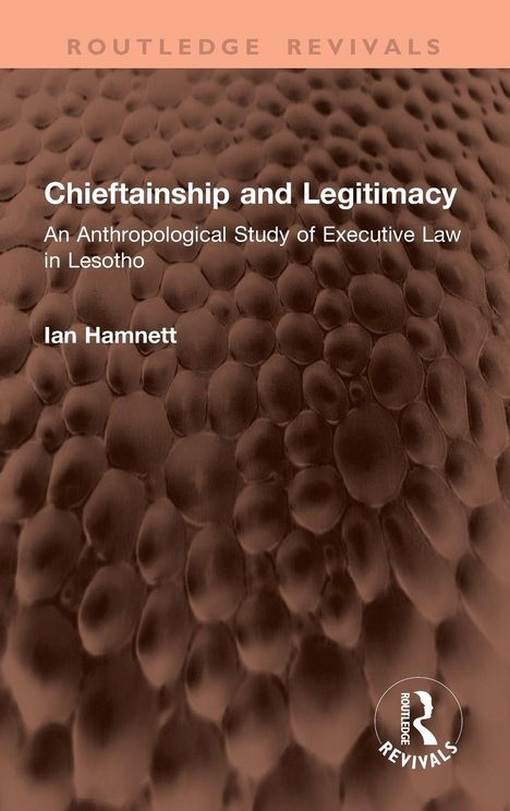 "Chieftainship and Legitimacy: An Anthropological Study of Executive Law in Lesotho" von Ian Hamnett. Hintergrund: braune Textur.