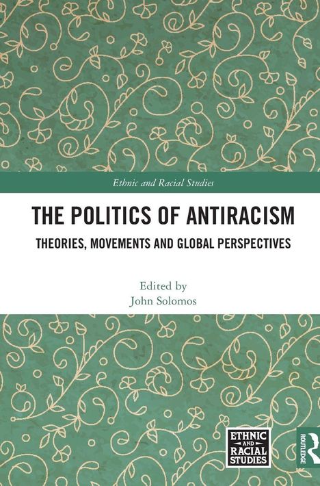 „The Politics of Antiracism: Theories, Movements and Global Perspectives“. Grünes Buchcover mit goldenen Mustern.
