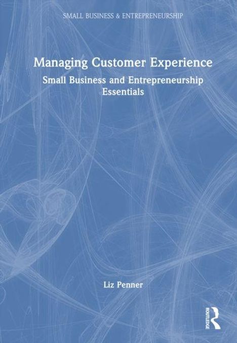 Oben steht "Small Business & Entrepreneurship", darunter "Managing Customer Experience". Schlichtes, blaues Design.
