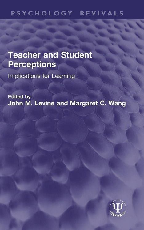 Psychology Revivals: "Teacher and Student Perceptions - Implications for Learning" von John M. Levine, Margaret C. Wang.