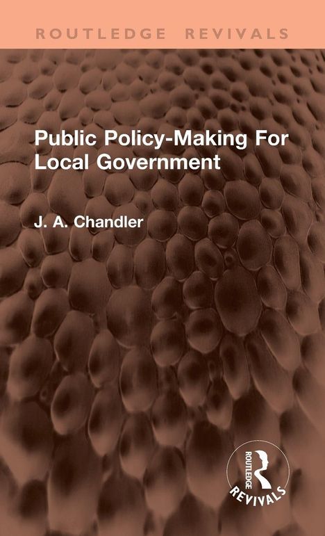 „Public Policy-Making For Local Government“, J. A. Chandler. Braune, strukturiert wirkende Hintergrundoberfläche.