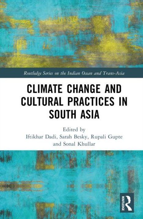 Oben "Routledge Series on the Indian Ocean and Trans-Asia". Titel: "Climate Change and Cultural Practices in South Asia". Editoren.
