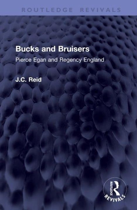 "Bucks and Bruisers: Pierce Egan and Regency England. J.C. Reid." Reliefartige Oberfläche in dunklem Blau. Rundes Logo.